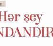 HƏR ŞEY ONDANDIR