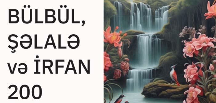 Bülbül, Şəlalə və İrfan 200