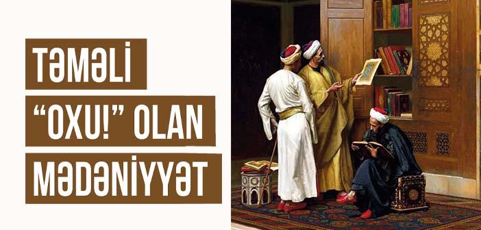 Təməli “Oxu!” olan mədəniyyət